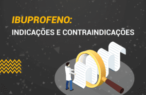 Ibuprofeno: O que é? Como tomar? Indicações e Efeitos.