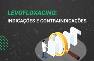 Levofloxacino: O que é? Como usar? Indicações e Efeitos.