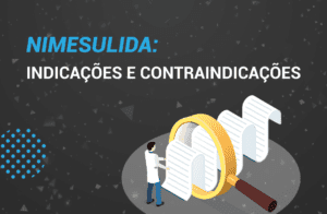 Nimesulida: O que é? Como usar? Indicações e Efeitos.
