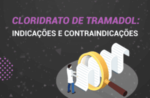 Cloridrato de tramadol: O que é? Como usar? Indicações e Efeitos.