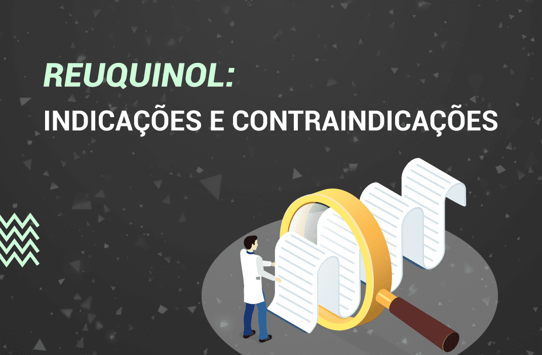 Reuquinol: O que é? Como usar? Indicações e Efeitos.