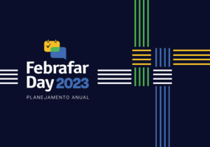 Resultados de 2022 e estratégias para 2023 serão temas do Febrafar Day