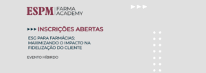 ESPM Farma Academy: Maximizando o impacto do ESG na fidelização do cliente