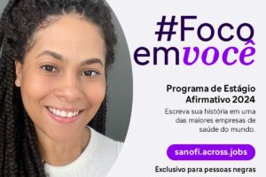 Programa de Estágio Afirmativo Sanofi para estudantes pretos e pardos