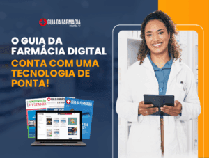 Guia da Farmácia Digital: tecnologia de ponta ao seu alcance
