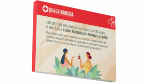 Cosméticos orgânicos, naturais ou veganos: o que são e como farmácias podem lucrar?