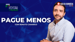 Guia da Farmácia Series: Renato Camargo, VP de Marketing da Pague Menos