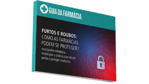 Furtos e roubos: como as farmácias podem se proteger?